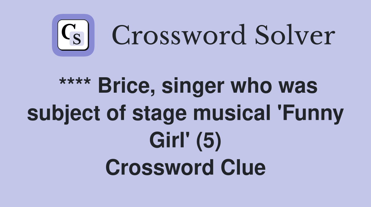 Brice, singer who was subject of stage musical 'Funny Girl' (5